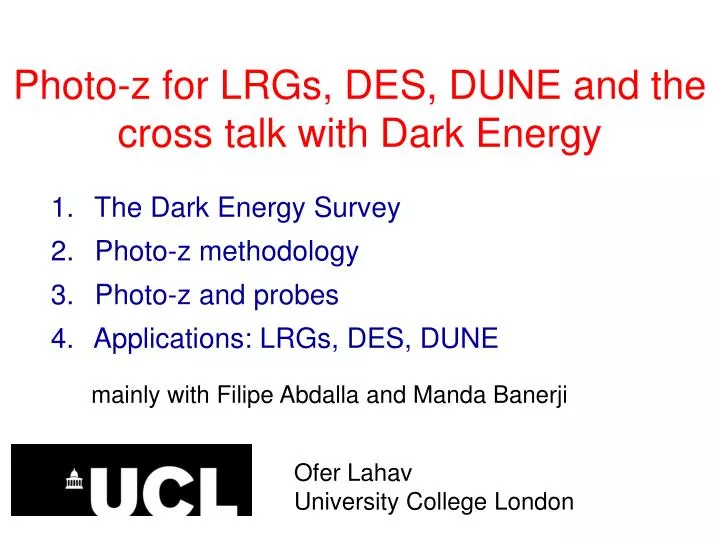 photo z for lrgs des dune and the cross talk with dark energy