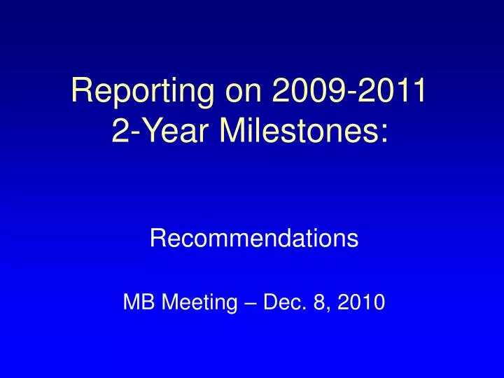 reporting on 2009 2011 2 year milestones