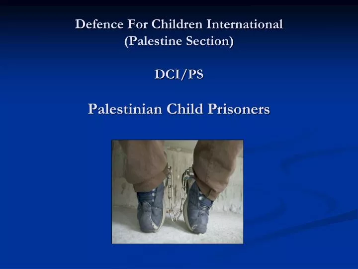 defence for children international palestine section dci ps palestinian child prisoners