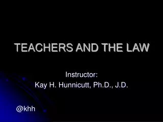 TEACHERS AND THE LAW