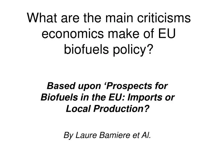 what are the main criticisms economics make of eu biofuels policy
