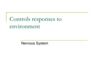 Controls responses to environment