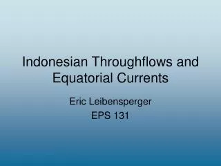 Indonesian Throughflows and Equatorial Currents