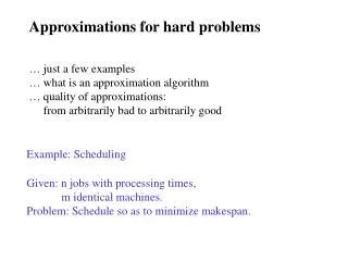 Approximations for hard problems