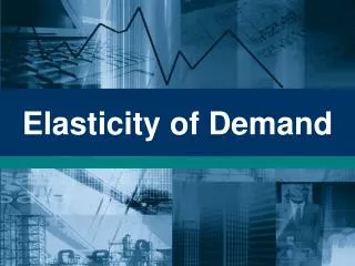 Elasticity of Demand