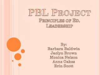 PBL Project Principles of Ed. Leadership