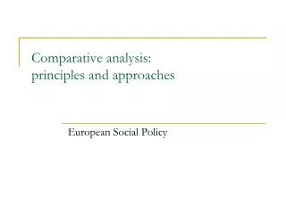 Comparative analysis : principles and approaches