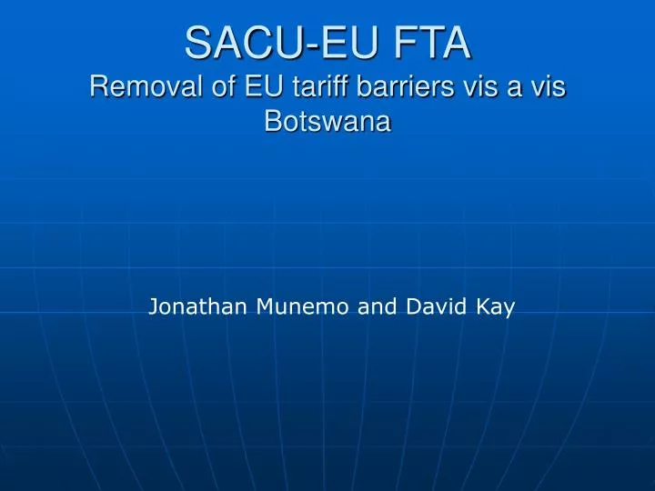 sacu eu fta removal of eu tariff barriers vis a vis botswana