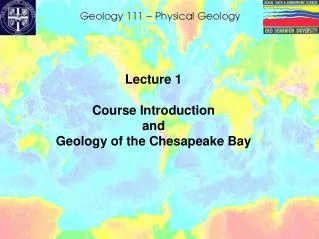 Lecture 1 Course Introduction and Geology of the Chesapeake Bay