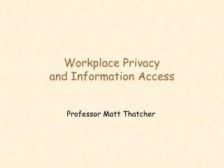 Workplace Privacy and Information Access