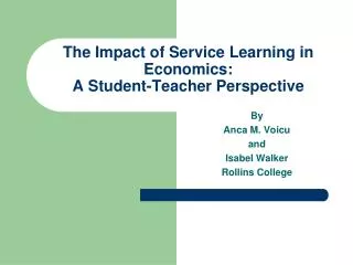 The Impact of Service Learning in Economics: A Student-Teacher Perspective