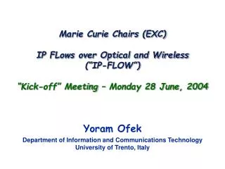 Yoram Ofek Department of Information and Communications Technology University of Trento, Italy