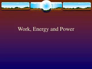 Work, Energy and Power