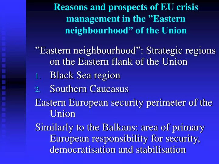 reasons and prospects of eu crisis management in the eastern neighbourhood of the union