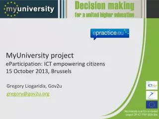 MyUniversity project eParticipation: ICT empowering citizens 15 October 2013, Brussels