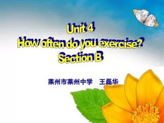 Unit 4 How often do you exercise? Section B