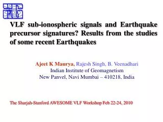 Ajeet K Maurya, Rajesh Singh, B. Veenadhari Indian Institute of Geomagnetism