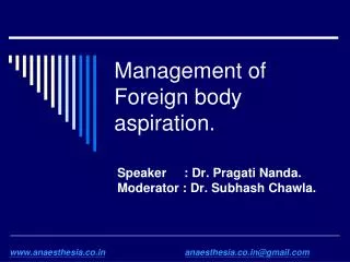 Management of Foreign body aspiration.