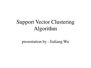 Support Vector Clustering Algorithm