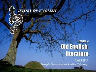 LECTURE 4 Old English: literature