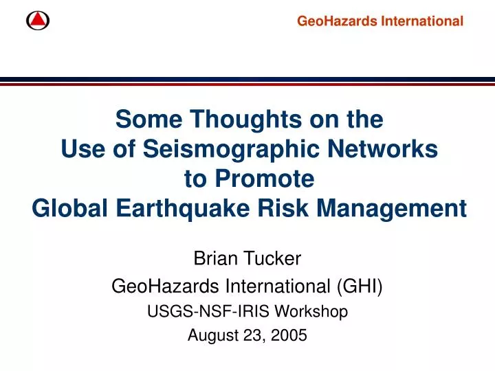 some thoughts on the use of seismographic networks to promote global earthquake risk management