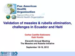 Validation of measles &amp; rubella elimination, challenges in Ecuador and Haiti