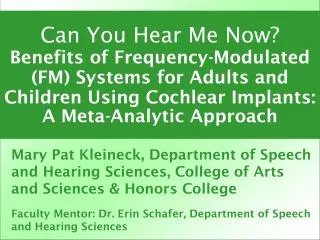 Faculty Mentor: Dr. Erin Schafer, Department of Speech and Hearing Sciences