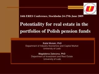 Rafa? Wolski, PhD Department of Industry Economics and Capital Market University of Lodz