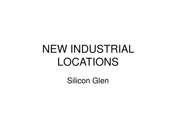 new industrial locations