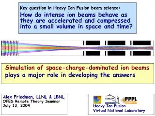 Alex Friedman, LLNL &amp; LBNL OFES Remote Theory Seminar July 13, 2004