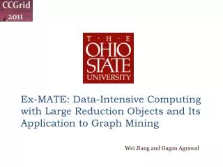 Ex-MATE: Data-Intensive Computing with Large Reduction Objects and Its Application to Graph Mining