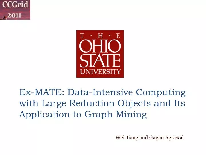 ex mate data intensive computing with large reduction objects and its application to graph mining