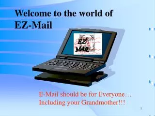 Welcome to the world of EZ-Mail