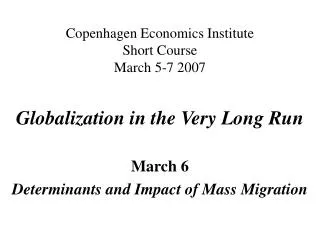 Copenhagen Economics Institute Short Course March 5-7 2007