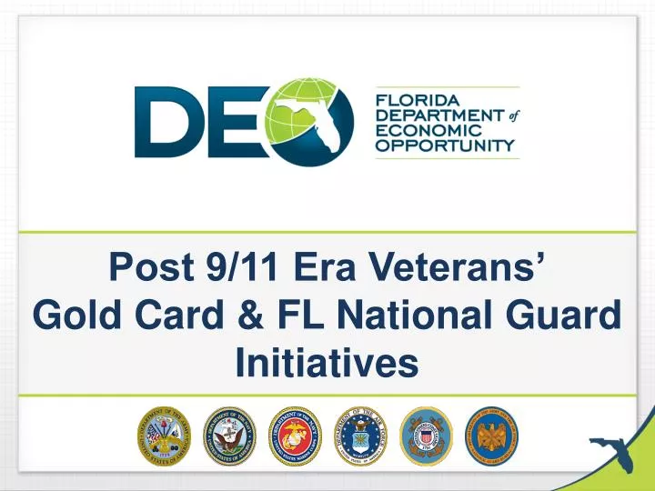 post 9 11 era veterans gold card fl national guard initiatives