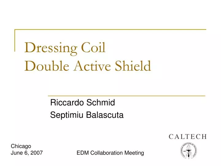 dressing coil double active shield