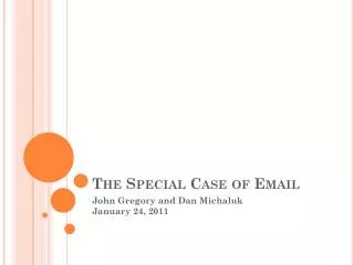 The Special Case of Email