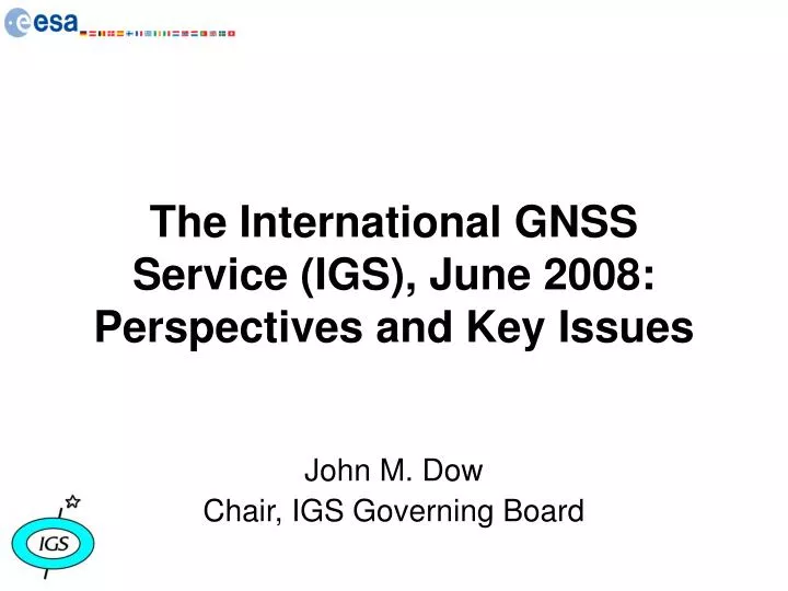 the international gnss service igs june 2008 perspectives and key issues