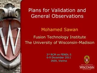 Plans for Validation and General Observations