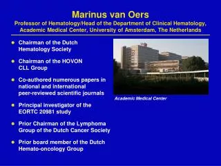 Chairman of the Dutch Hematology Society Chairman of the HOVON CLL Group