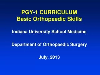 PGY-1 CURRICULUM Basic Orthopaedic Skills