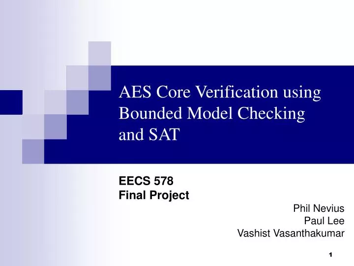 aes core verification using bounded model checking and sat