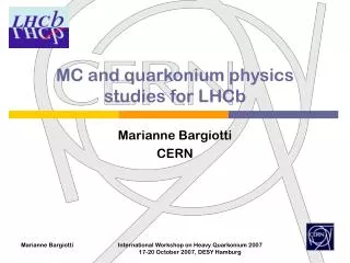 MC and quarkonium physics studies for LHCb