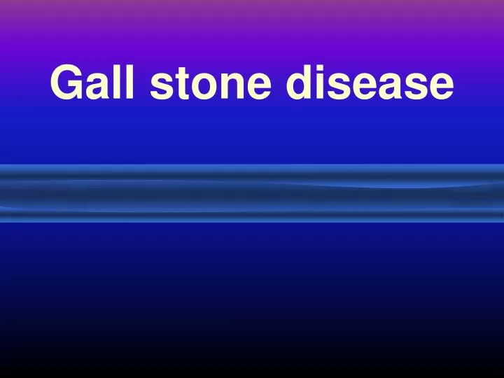 gall stone disease