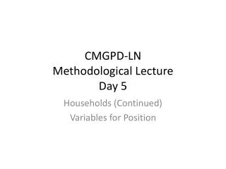 CMGPD-LN Methodological Lecture Day 5