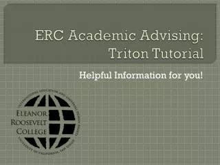 ERC Academic Advising: Triton Tutorial