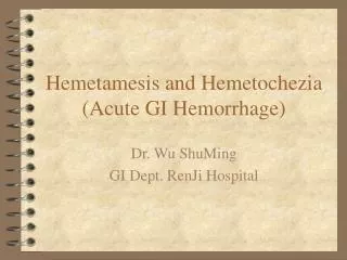 Hemetamesis and Hemetochezia (Acute GI Hemorrhage)