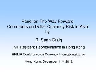 Panel on The Way Forward Comments on Dollar Currency Risk in Asia by