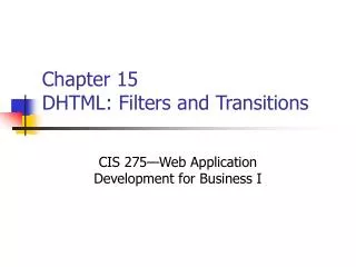 Chapter 15 DHTML: Filters and Transitions
