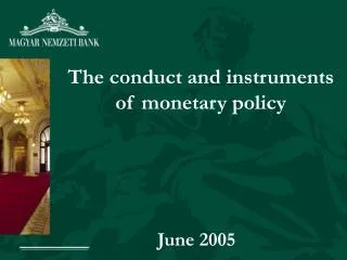 The conduct and instruments of monetary policy
